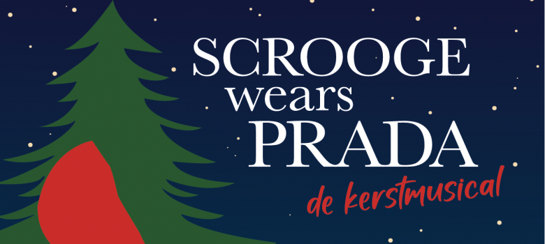 Scrooge wears Prada Kerstmusical Avond