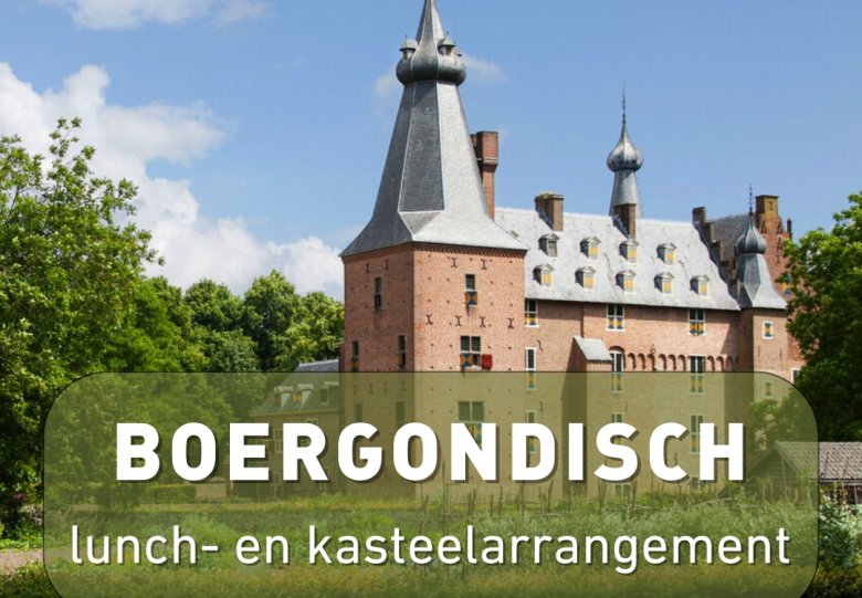 'Boergondisch' luncharrangement met kasteelbezoek Doorwerth