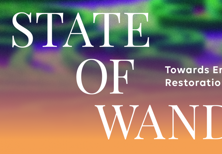 Tentoonstelling: State of Wander – Towards Environmental Restoration 