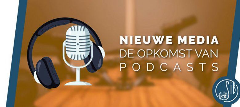 Nieuwe Media: de opkomst van Podcasts