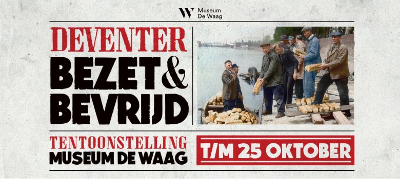 Museum De Waag - 'Deventer Bezet & Bevrijd'