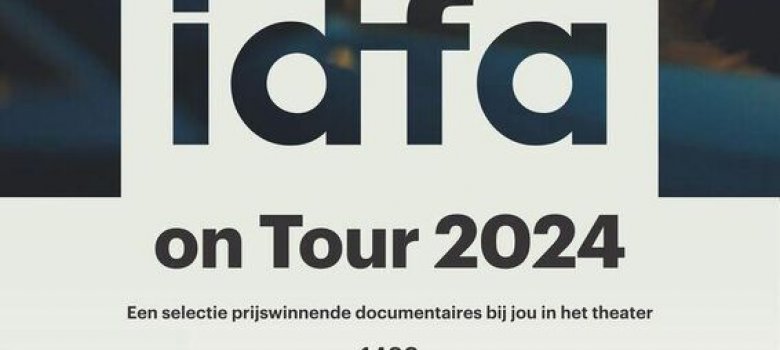 Best of IDFA on Tour 2024 I Filmhuis Bussum