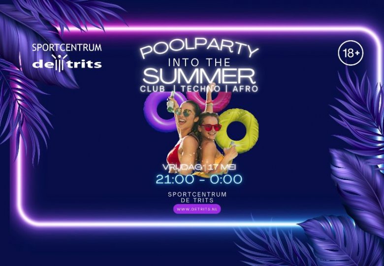 Poolparty Into the Summer 18+ - Sportcentrum de Trits
