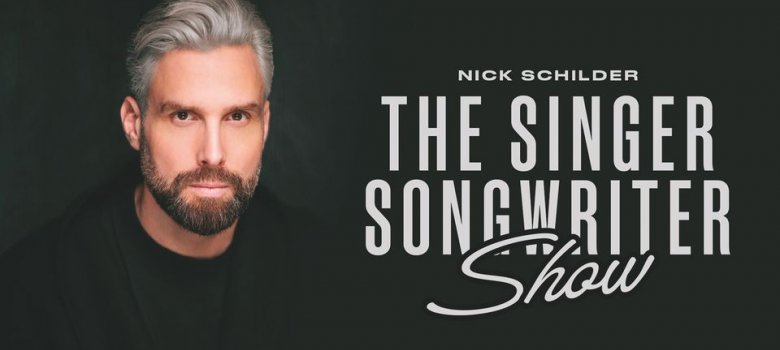 NICK SCHILDER | THE SINGER SONGWRITER SHOW (TRY-OUT)
