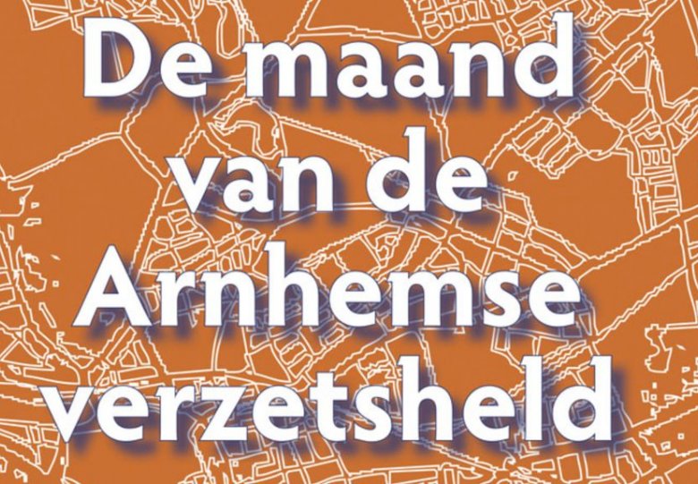 DE MAAND VAN DE ARNHEMSE VERZETSHELD